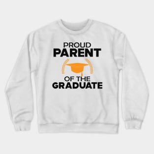 Graduate Parent - Proud Parent of the graduate Crewneck Sweatshirt